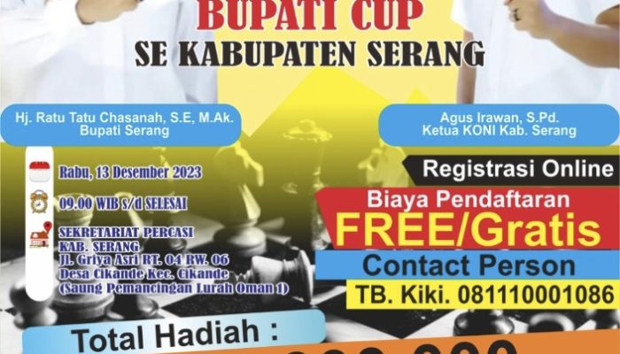 Pendaftaran Gratis, Ayoo Ikuti Open Turnamen Catur Bupati Cup Se Kabupaten Serang 2023